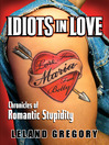 Idiots in Love (eBook): Chronicles of Romantic Stupidity